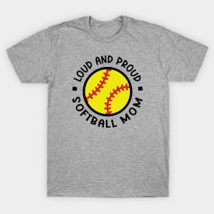 Loud and Proud Softball Mom Cute Funny T-Shirt